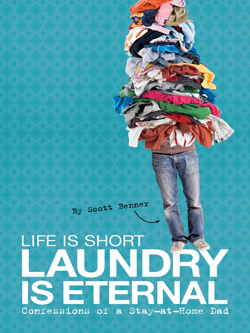 Title details for Life Is Short, Laundry Is Eternal by Scott Benner - Available